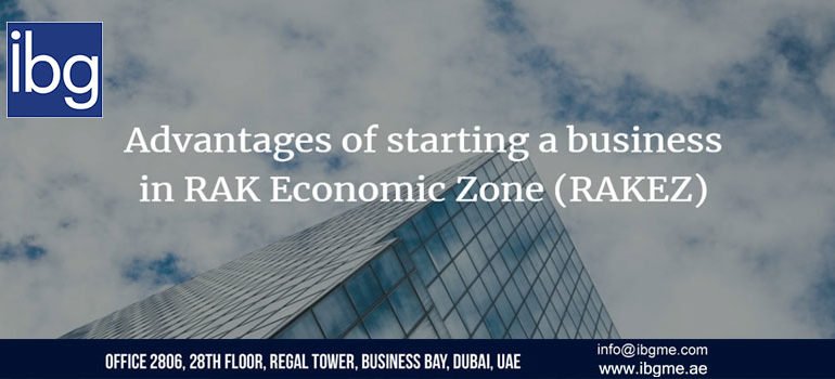 Advantages of Starting a Business in RAK Economic Zone (RAKEZ)