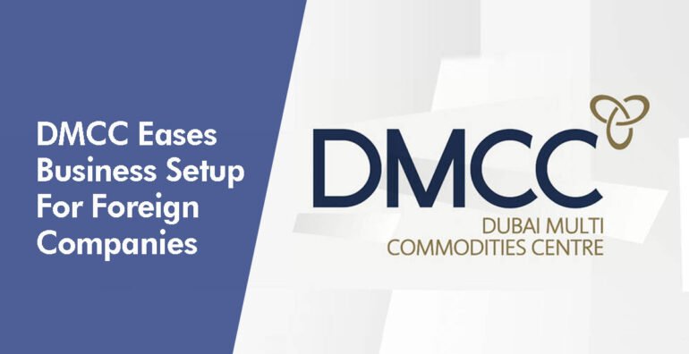 DMCC Eases Business Setup For Foreign Companies