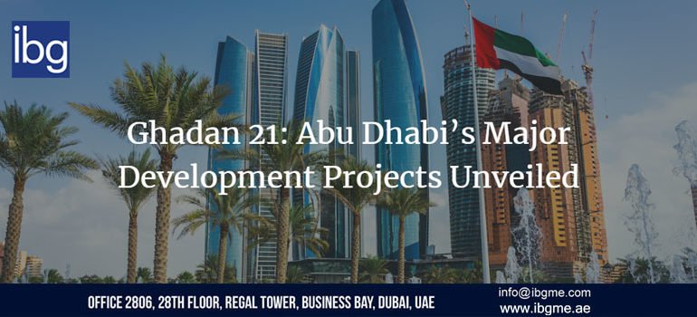 Ghadan 21: Abu Dhabi’s Major Development Projects Unveiled