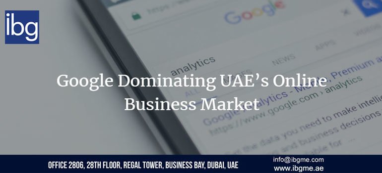 Google Dominating UAE’s Online Business Market