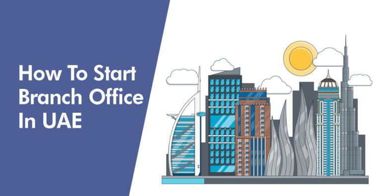 How To Start A Branch Office In UAE?