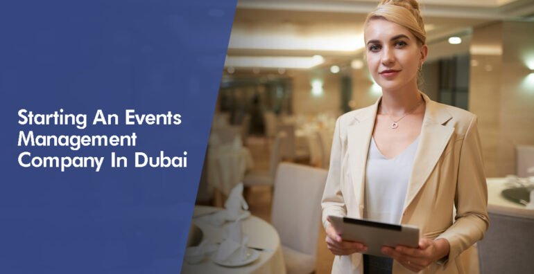 Starting An Events Management Company In Dubai