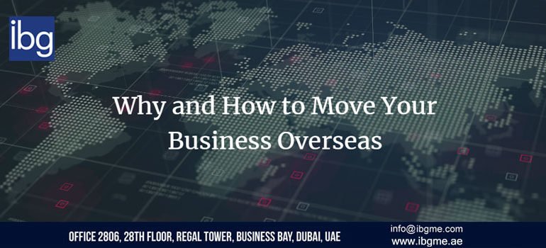 Why and How to Move Your Business Overseas