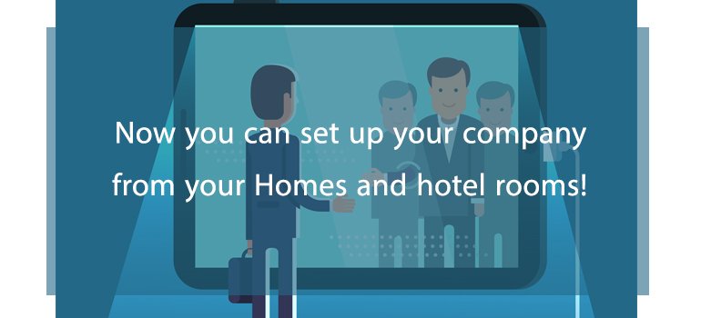 Now you can set up your company from your Home and Hotel Rooms!