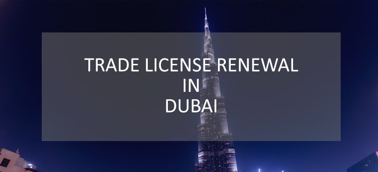 How To Renew Your Trade License In Dubai?