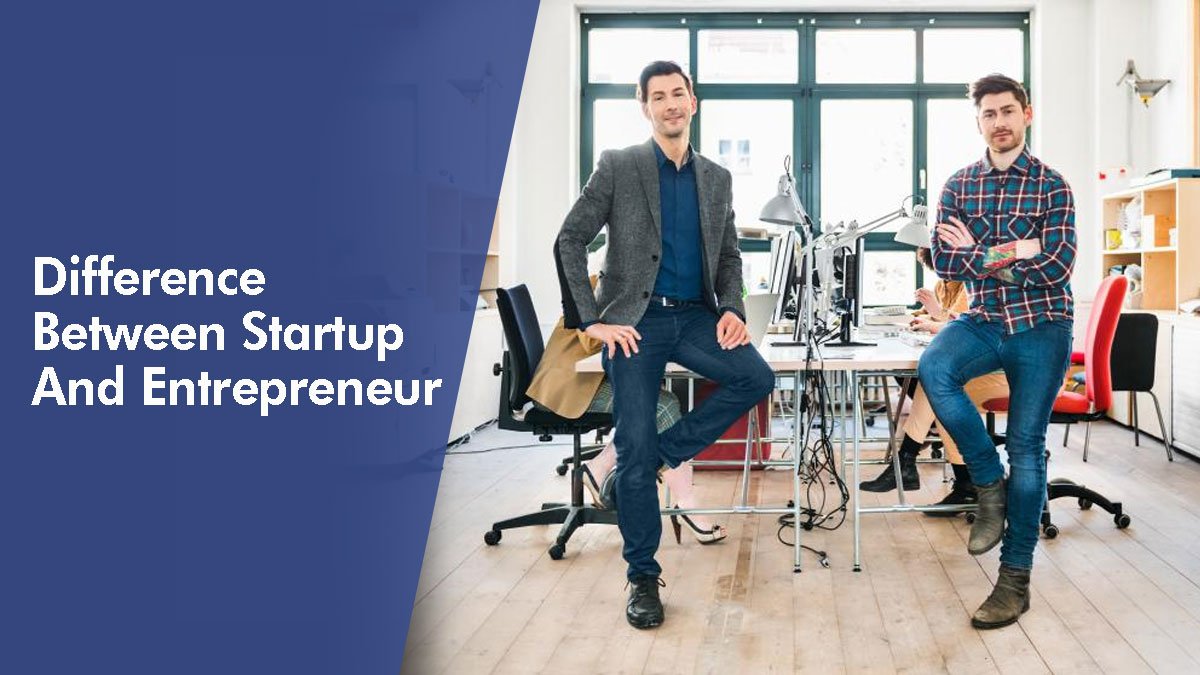 Difference Between Startup and Entrepreneur