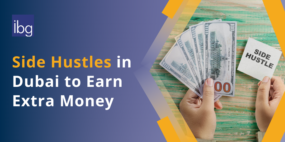 30 Best Side Hustles in Dubai to Earn Extra Money in the UAE