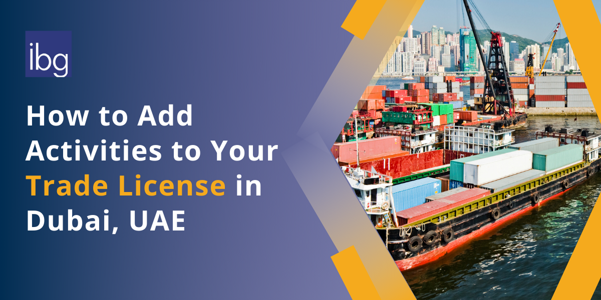 How to Add Activities to Your Trade License in Dubai, UAE