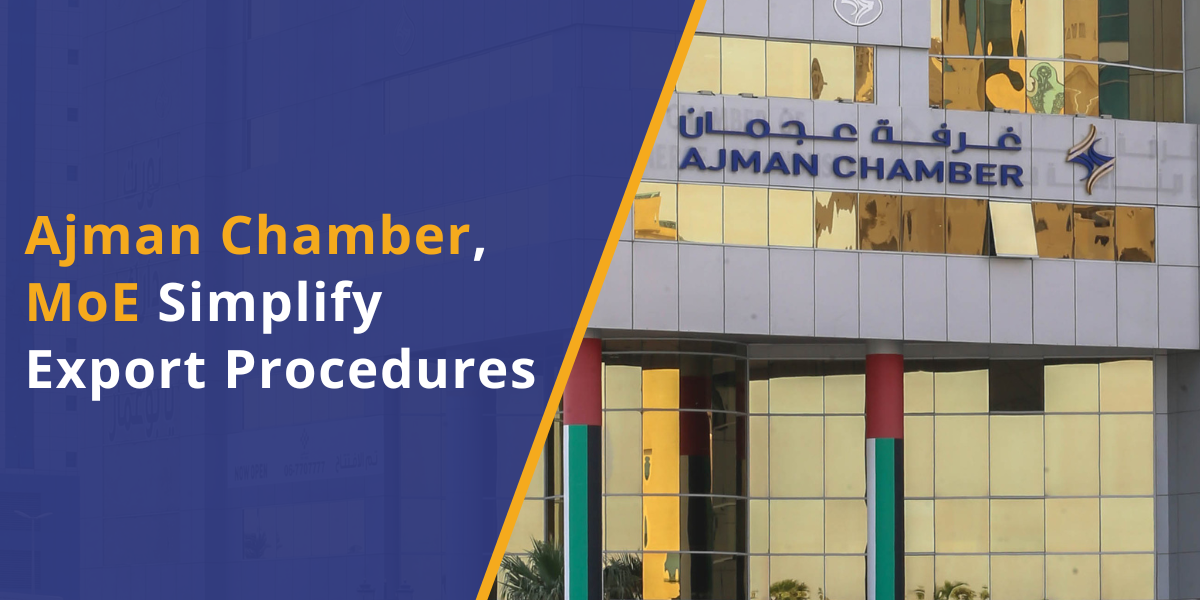 Ajman Chamber and Ministry of Economy Collaborate to Simplify Export Procedures
