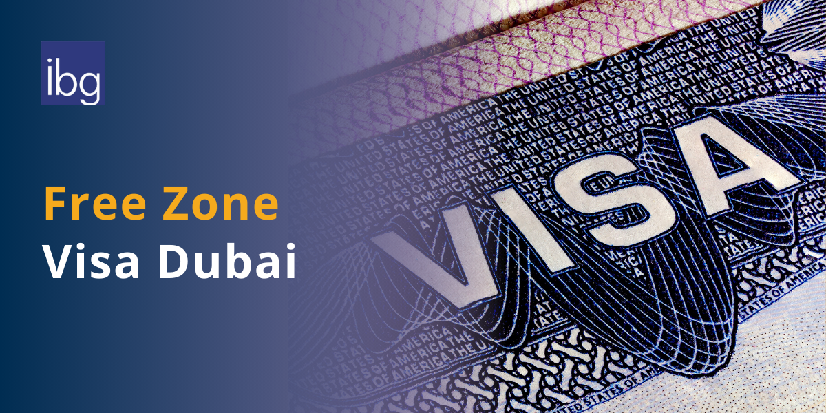 Understanding the Dubai Free Zone Visa: A Complete Guide for UAE