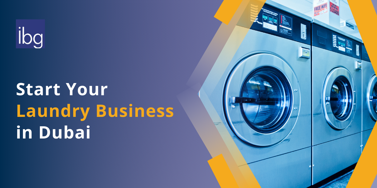 Start a Laundry Business in Dubai: Step-by-Step Guide for UAE