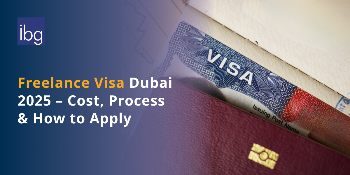 Freelance Visa Dubai 2025 – Cost, Process & How to Apply