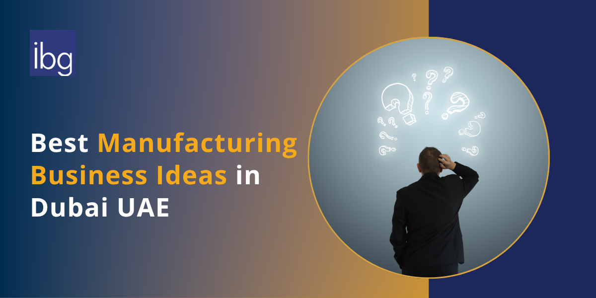 Manufacturing-Business-Ideas-Start-in-Dubai