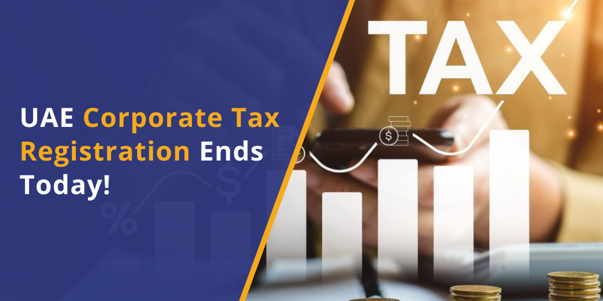 UAE-Corporate-Tax-Registration-Ends-Today