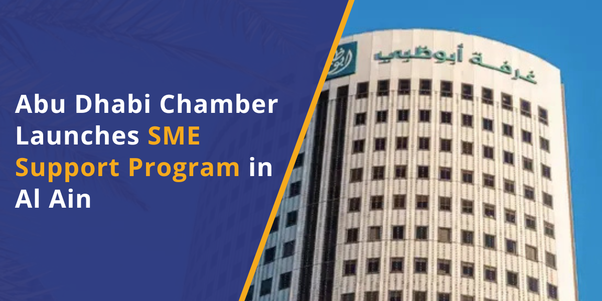 Abu Dhabi Chamber Launches SME Program in Al Ain