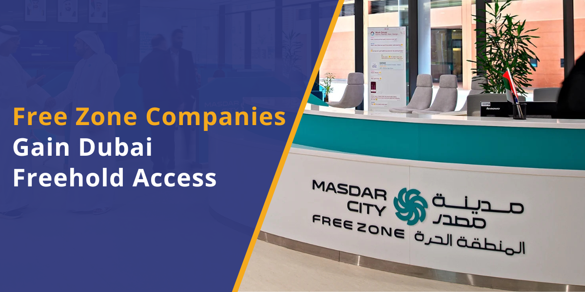 free-zone-companies-dubai-freehold-access
