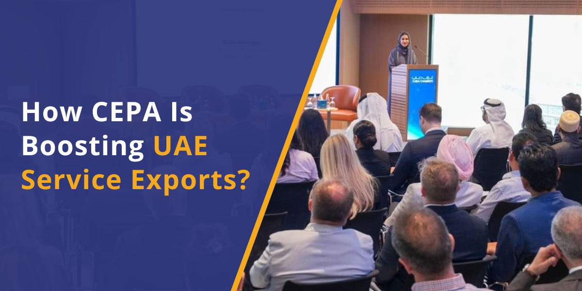 UAE CEPA Agreements 2025: How They’re Boosting Service Exports