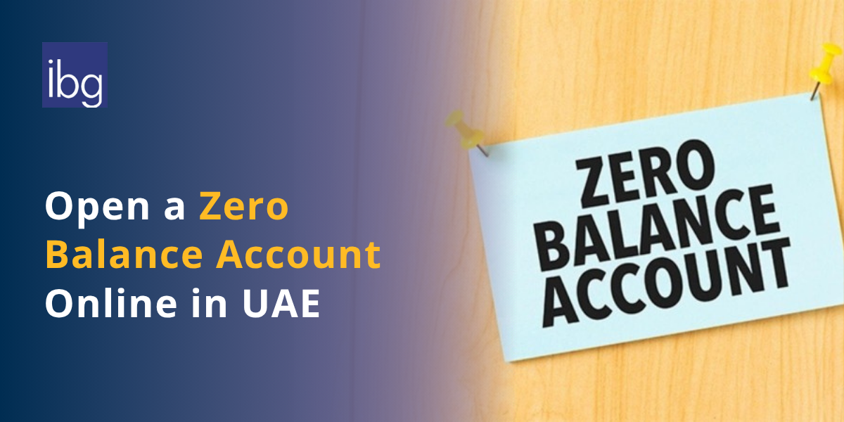 Open Zero Balance Bank Account in UAE – Banking in the UAE
