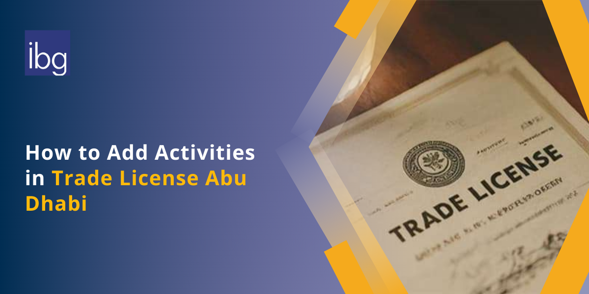 How to Add Activities in your Trade License in Abu Dhabi, UAE