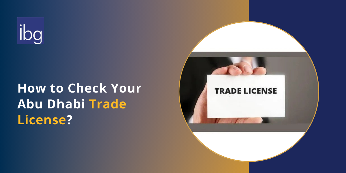 Check Trade License Details in Abu Dhabi, UAE | Abu Dhabi Trade License Verification
