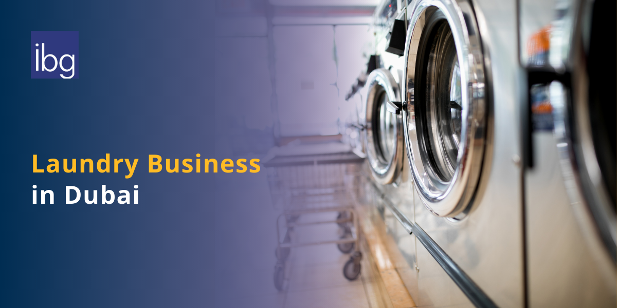 Start a Laundry Business in Dubai, UAE: Business License Guide